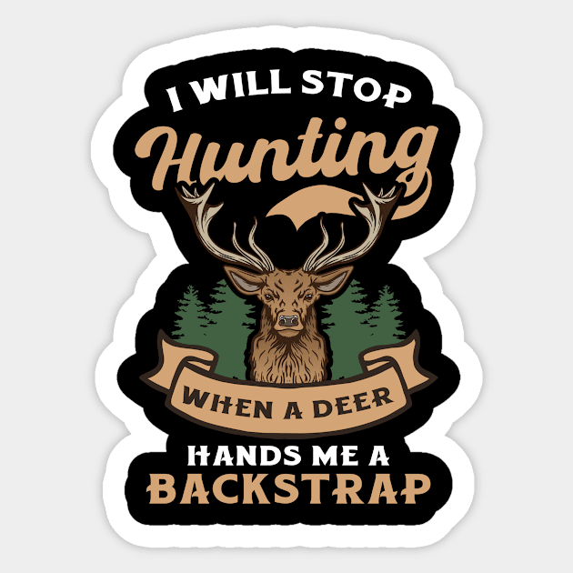 Deer Hunting Shirt | When Deer Hands Me Backstrap Sticker by Gawkclothing